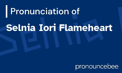 how to pronounce selnia-iori-flameheart feature image