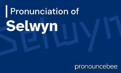 how to pronounce selwyn feature image