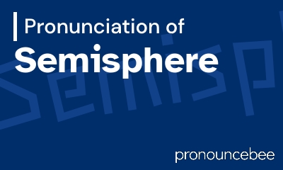how to pronounce semisphere feature image