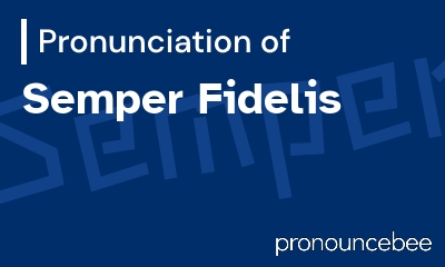 how to pronounce semper-fidelis feature image