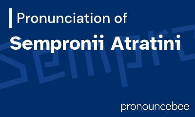 how to pronounce sempronii-atratini feature image