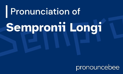 how to pronounce sempronii-longi feature image