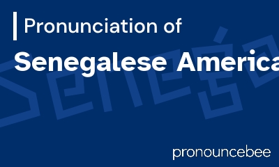 how to pronounce senegalese-american feature image