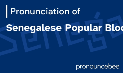 how to pronounce senegalese-popular-bloc feature image