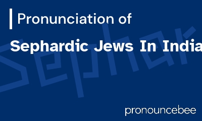 how to pronounce sephardic-jews-in-india feature image