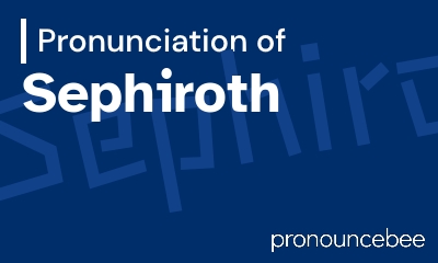 how to pronounce sephiroth feature image