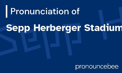 how to pronounce sepp-herberger-stadium feature image