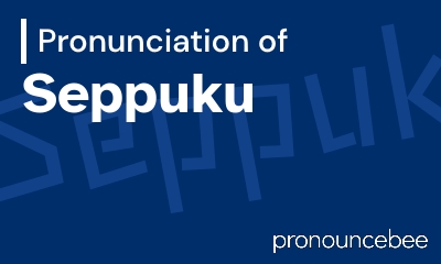 how to pronounce seppuku feature image