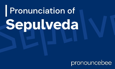how to pronounce sepulveda feature image