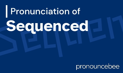 how to pronounce sequenced feature image