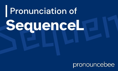 how to pronounce sequencel feature image