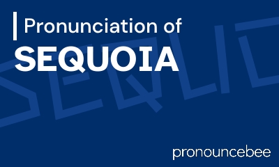 how to pronounce sequoia feature image
