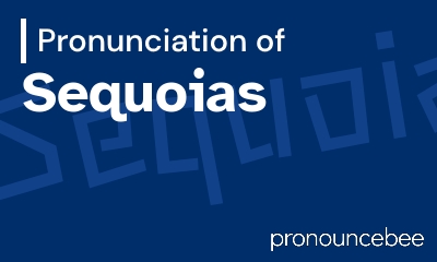 how to pronounce sequoias feature image