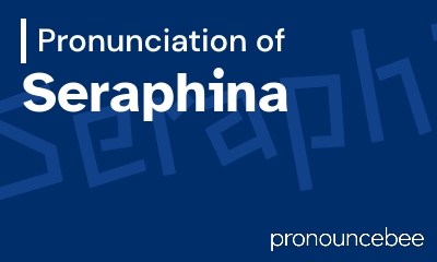 how to pronounce seraphina feature image