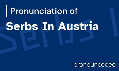 how to pronounce serbs-in-austria feature image