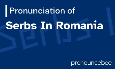 how to pronounce serbs-in-romania feature image