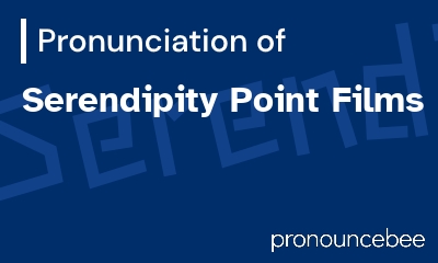 how to pronounce serendipity-point-films feature image