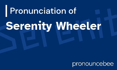 how to pronounce serenity-wheeler feature image