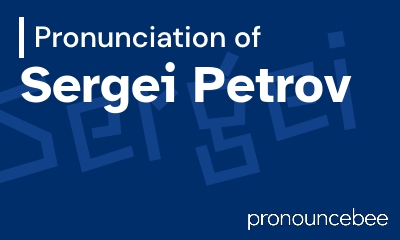 how to pronounce sergei-petrov feature image