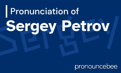 how to pronounce sergey-petrov feature image