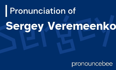how to pronounce sergey-veremeenko feature image