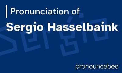 how to pronounce sergio-hasselbaink feature image