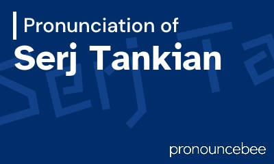 how to pronounce serj-tankian feature image
