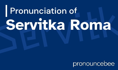 how to pronounce servitka-roma feature image