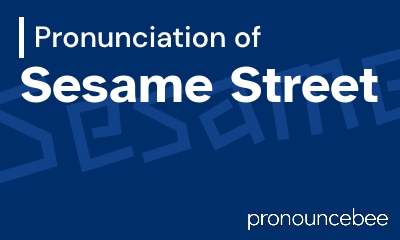 how to pronounce sesame-street feature image