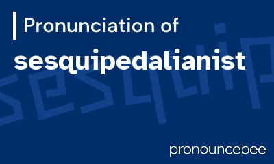 how to pronounce sesquipedalianist feature image
