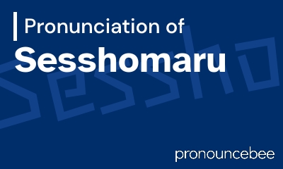 how to pronounce sesshomaru feature image