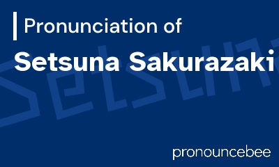 how to pronounce setsuna-sakurazaki feature image