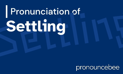 how to pronounce settling feature image
