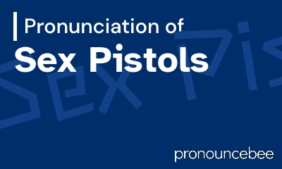 how to pronounce sex-pistols feature image