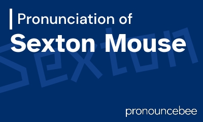 how to pronounce sexton-mouse feature image