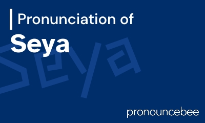 how to pronounce seya feature image