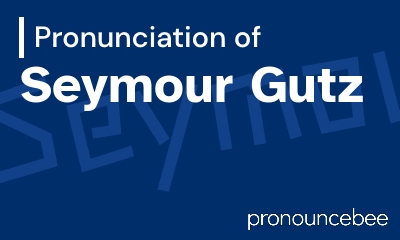 how to pronounce seymour-gutz feature image