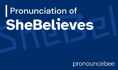 how to pronounce shebelieves feature image