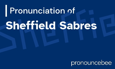 how to pronounce sheffield-sabres feature image