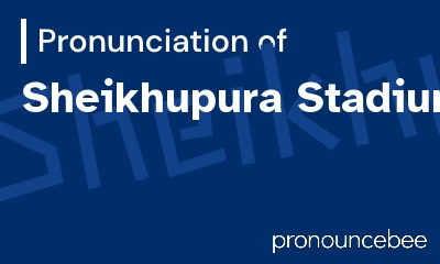 how to pronounce sheikhupura-stadium feature image