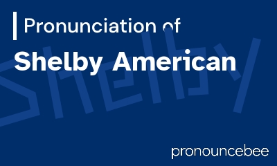 how to pronounce shelby-american feature image