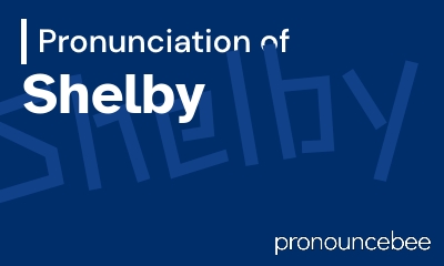 how to pronounce shelby feature image