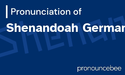 how to pronounce shenandoah-germans feature image