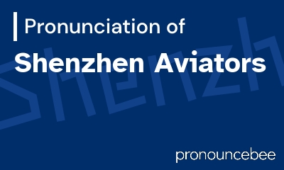 how to pronounce shenzhen-aviators feature image