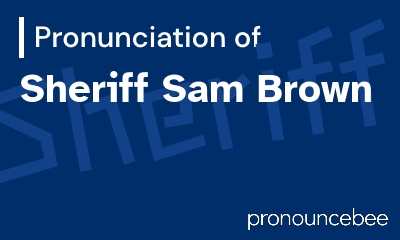 how to pronounce sheriff-sam-brown feature image