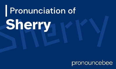 how to pronounce sherry feature image