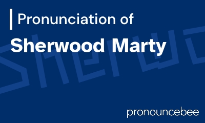 how to pronounce sherwood-marty feature image