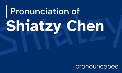 how to pronounce shiatzy-chen feature image