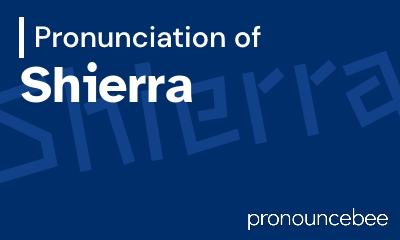 how to pronounce shierra feature image