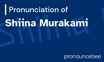 how to pronounce shiina-murakami feature image